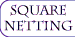 Square Mesh Netting